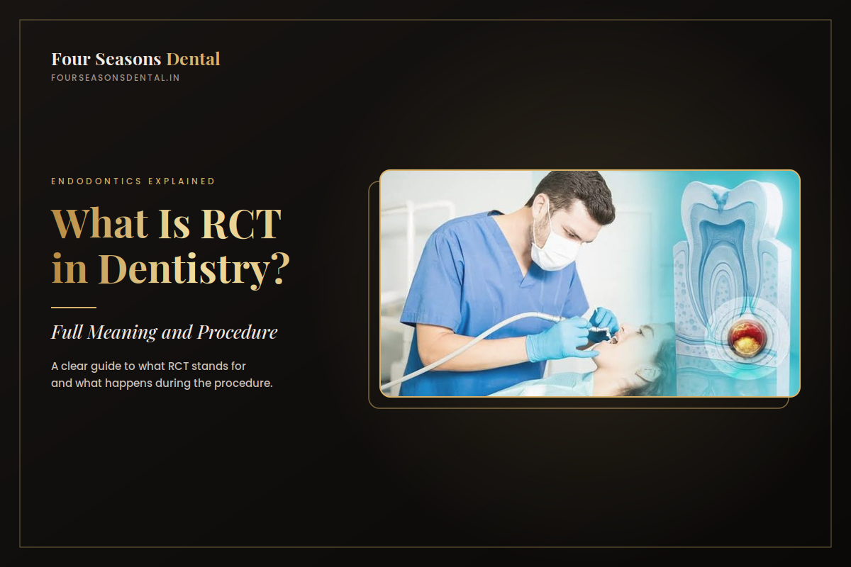 What Is RCT in Dentistry Full Meaning and Procedure